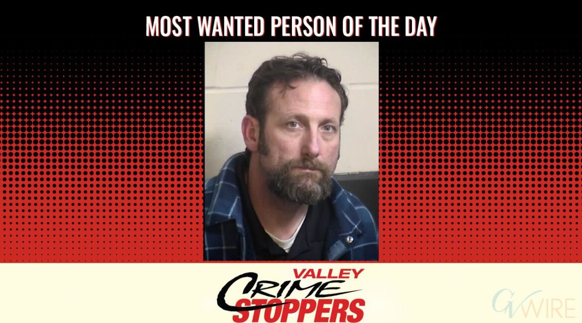 John Edward Gray is Valley Crime Stoppers' Most Wanted Person of the Day for Oct. 8, 2025. (Valley Crimes Stoppers)