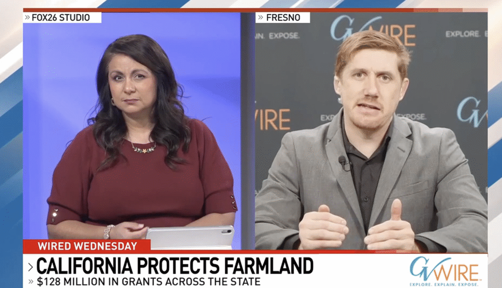 GV Wire’s Edward Smith discusses California’s $128 million effort to protect 40,000 acres of farmland, including 10,000 acres in Madera County, during a Wired Wednesday segment on Fox 26 KMPH.