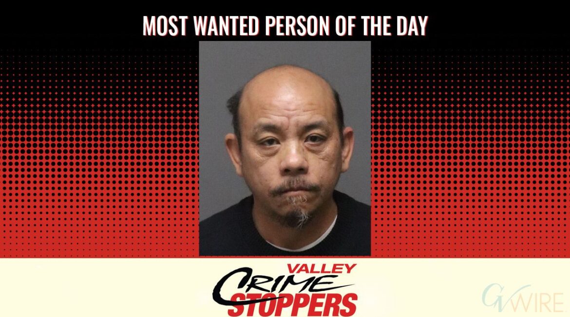 Tou Hue Yang is Valley Crime Stoppers' Most Wanted Person of the Day for Jan 2, 2026. (Valley Crimes Stoppers)