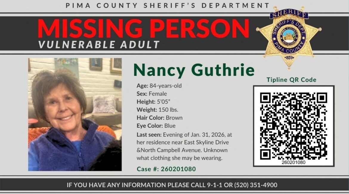 A notice circulated by the Pima County Sheriff’s Office requests information on the disappearance of Nancy Guthrie, the 84-year-old mother of U.S. journalist and television host Savannah Guthrie, who went missing from her home in Tucson, Arizona , U.S. February 1, 2026. (Pima County Sheriff’s Office/Handout via Reuters)